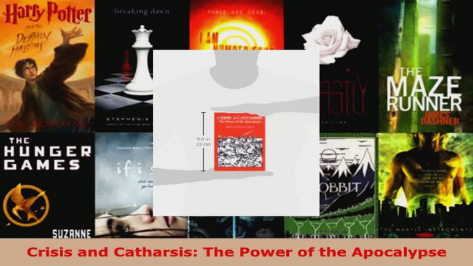 Download  Crisis and Catharsis The Power of the Apocalypse PDF Online