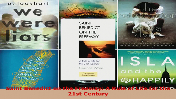 PDF Download  Saint Benedict on the Freeway A Rule of Life for the 21st Century Download Full Ebook