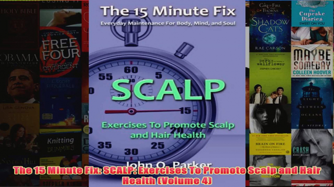 The 15 Minute Fix SCALP Exercises To Promote Scalp and Hair Health Volume 4