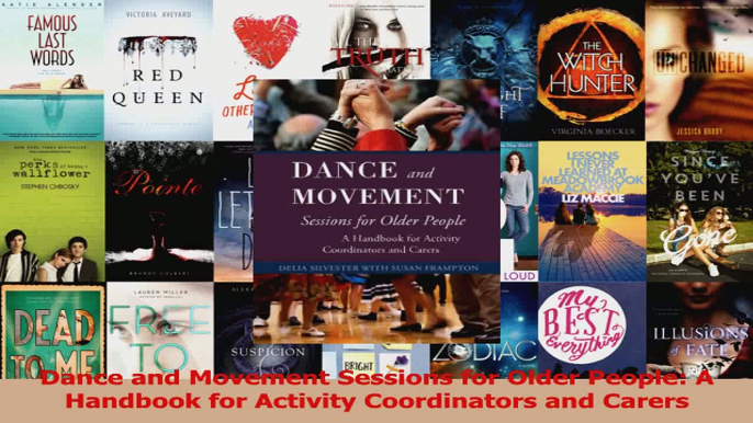 Dance and Movement Sessions for Older People A Handbook for Activity Coordinators and Download