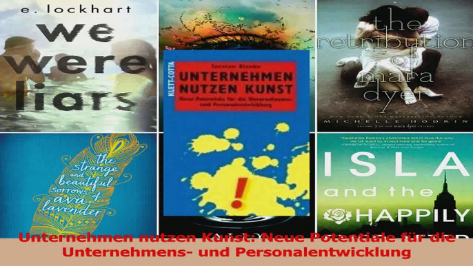 Download  Unternehmen nutzen Kunst Neue Potentiale für die Unternehmens und Personalentwicklung PDF Online