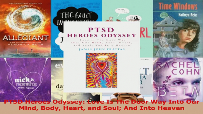 Read  PTSD Heroes Odyssey Love Is The Door Way Into Our Mind Body Heart and Soul And Into EBooks Online