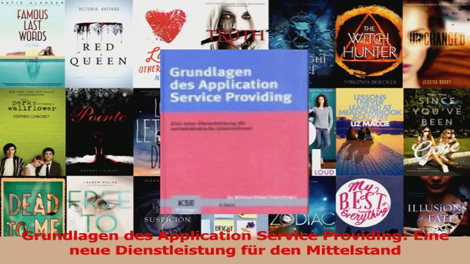 Lesen  Grundlagen des Application Service Providing Eine neue Dienstleistung für den Mittelstand Ebook Frei