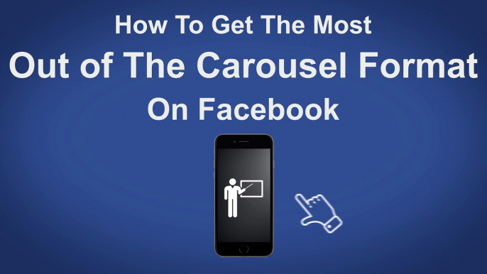 How To Get The Most Out Of The Carousel Format On Facebook - Facebook Tip #55