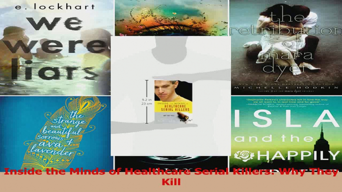 Inside the Minds of Healthcare Serial Killers Why They Kill Download