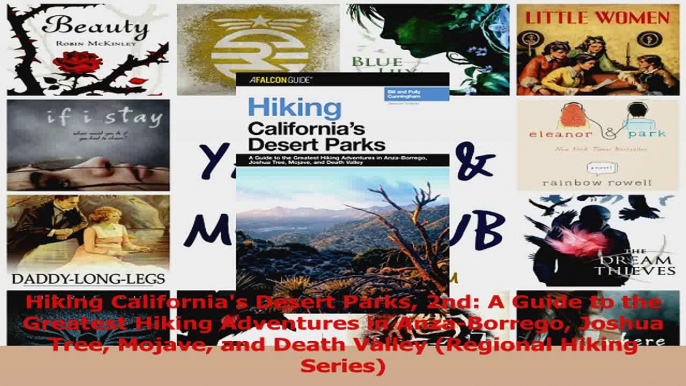 Read  Hiking Californias Desert Parks 2nd A Guide to the Greatest Hiking Adventures in Ebook Free