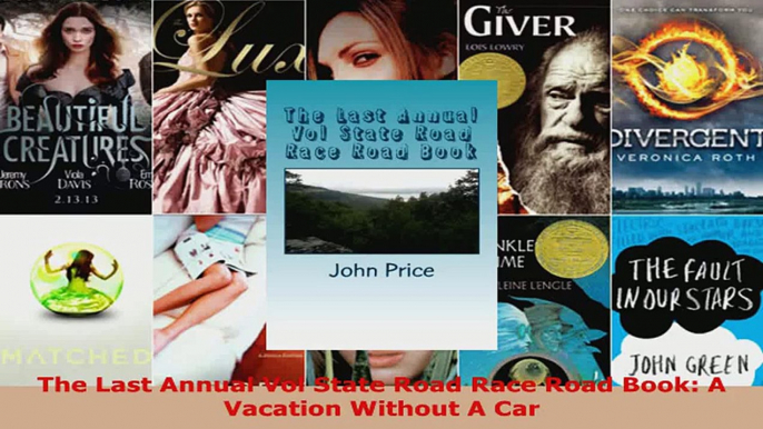 Read  The Last Annual Vol State Road Race Road Book A Vacation Without A Car Ebook Free