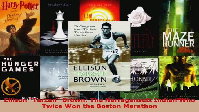 Download  Ellison Tarzan Brown The Narragansett Indian Who Twice Won the Boston Marathon PDF Free