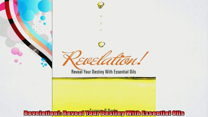 Revelation Reveal Your Destiny With Essential Oils