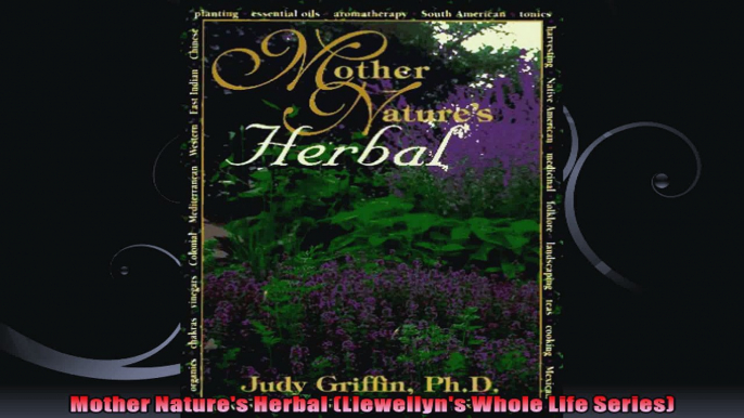 Mother Natures Herbal Llewellyns Whole Life Series