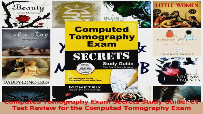 Computed Tomography Exam Secrets Study Guide CT Test Review for the Computed Tomography Download