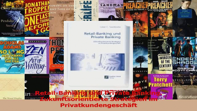 Lesen  RetailBanking und Private Banking Zukunftsorientierte Strategien im Privatkundengeschäft PDF Online