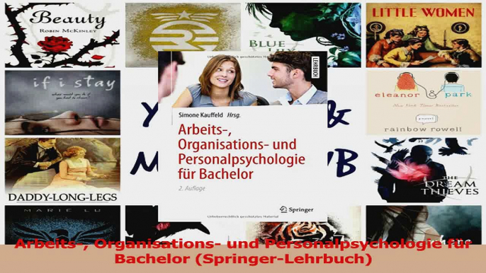 Lesen  Arbeits Organisations und Personalpsychologie für Bachelor SpringerLehrbuch Ebook Frei