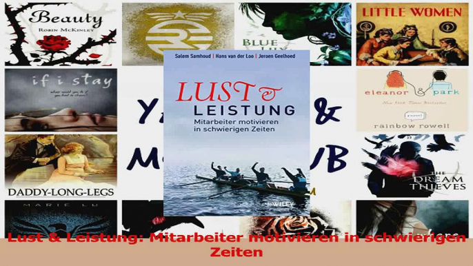 Download  Lust  Leistung Mitarbeiter motivieren in schwierigen Zeiten Ebook Frei