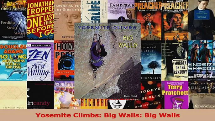 Read  Yosemite Climbs Big Walls Big Walls PDF Online