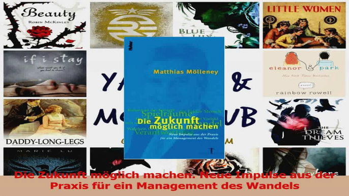 Lesen  Die Zukunft möglich machen Neue Impulse aus der Praxis für ein Management des Wandels Ebook Frei