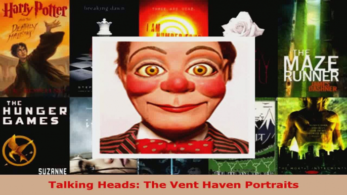 Read  Talking Heads The Vent Haven Portraits Ebook Free