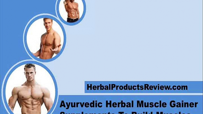 Ayurvedic Herbal Muscle Gainer Supplements To Build Muscles