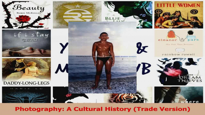 Read  Photography A Cultural History Trade Version PDF Free