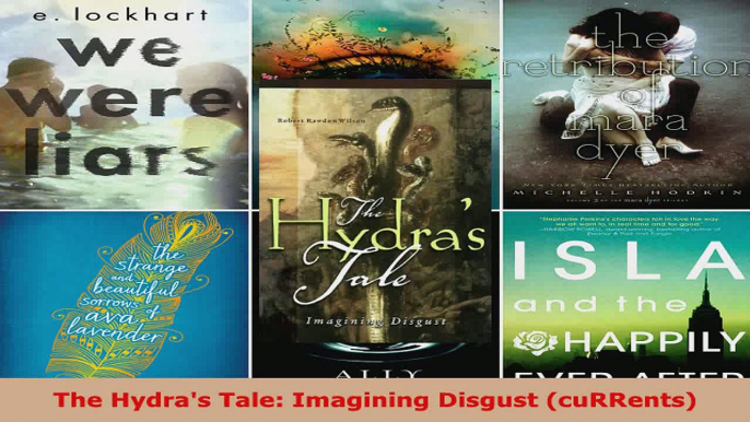 Read  The Hydras Tale Imagining Disgust cuRRents EBooks Online