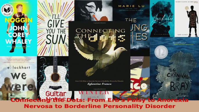 Read  Connecting the Dots From Erbs Palsy to Anorexia Nervosa to Borderline Personality EBooks Online