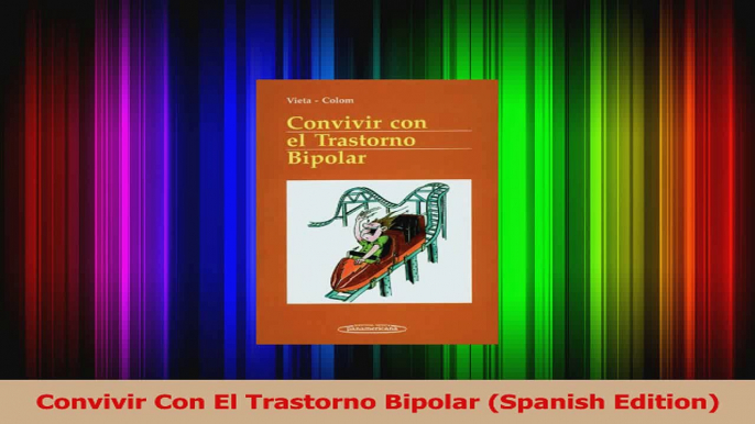 Read  Convivir Con El Trastorno Bipolar Spanish Edition Ebook Free