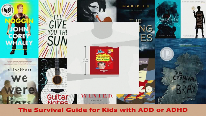 Read  The Survival Guide for Kids with ADD or ADHD Ebook Free