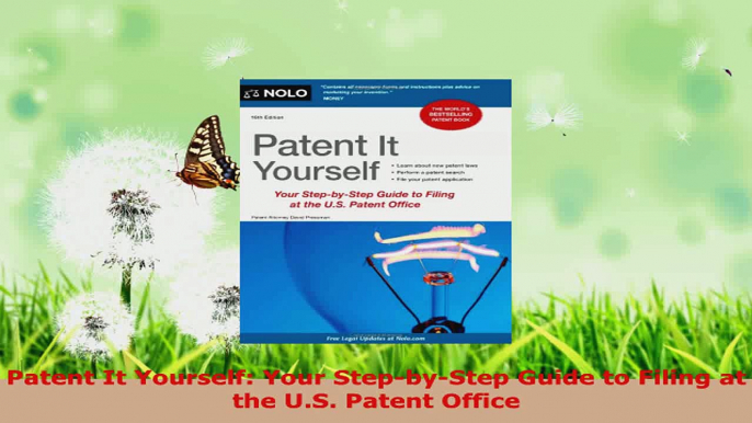 Download  Patent It Yourself Your StepbyStep Guide to Filing at the US Patent Office PDF Free