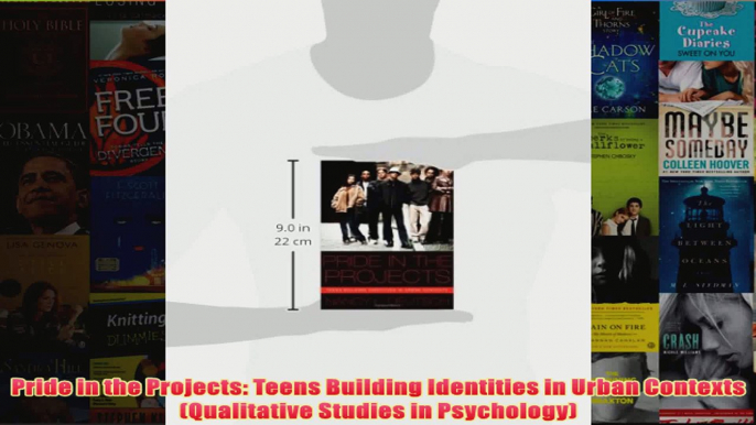 Pride in the Projects Teens Building Identities in Urban Contexts Qualitative Studies in