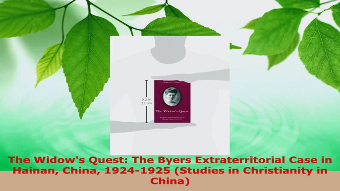 Read  The Widows Quest The Byers Extraterritorial Case in Hainan China 19241925 Studies in EBooks Online