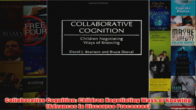 Collaborative Cognition Children Negotiating Ways of Knowing Advances in Discourse