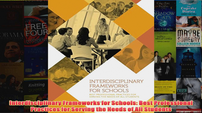 Interdisciplinary Frameworks for Schools Best Professional Practices for Serving the