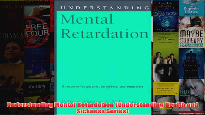 Understanding Mental Retardation Understanding Health and Sickness Series