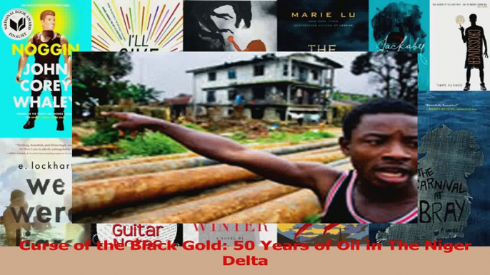 PDF Download  Curse of the Black Gold 50 Years of Oil in The Niger Delta Download Full Ebook