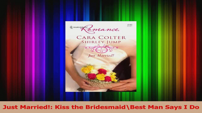 PDF Download  Just Married Kiss the BridesmaidBest Man Says I Do PDF Online