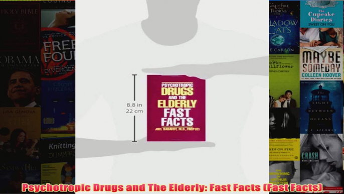 Psychotropic Drugs and The Elderly Fast Facts Fast Facts