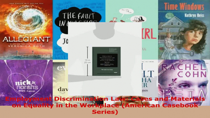 Read  Employment Discrimination Law Cases and Materials on Equality in the Workplace American EBooks Online