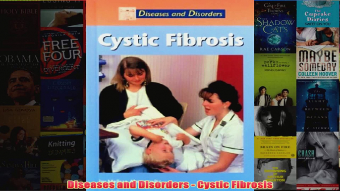 Diseases and Disorders  Cystic Fibrosis