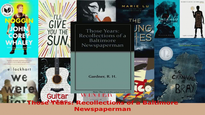 Read  Those Years Recollections of a Baltimore Newspaperman Ebook Free