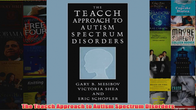 The Teacch Approach to Autism Spectrum Disorders