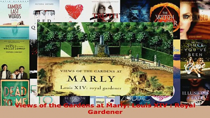 Read  Views of the Gardens at Marly Louis XIV  Royal Gardener EBooks Online