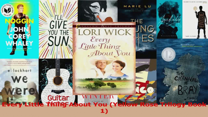 Read  Every Little Thing About You Yellow Rose Trilogy Book 1 Ebook Free