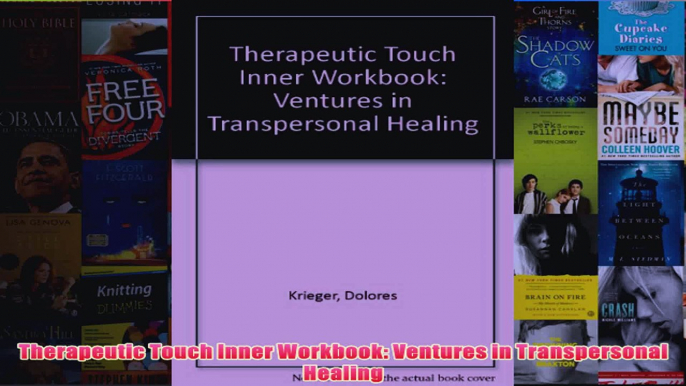 Therapeutic Touch Inner Workbook Ventures in Transpersonal Healing