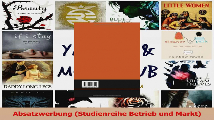 Download  Absatzwerbung Studienreihe Betrieb und Markt Ebook Online