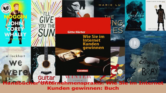 Lesen  Handbücher Unternehmenspraxis Wie Sie im Internet Kunden gewinnen Buch PDF Frei