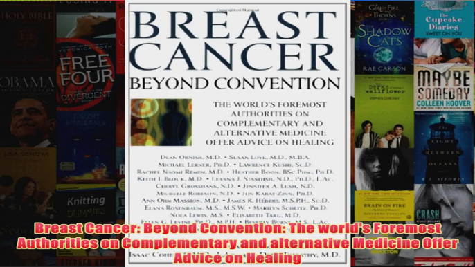 Breast Cancer Beyond Convention The worlds Foremost Authorities on Complementary and