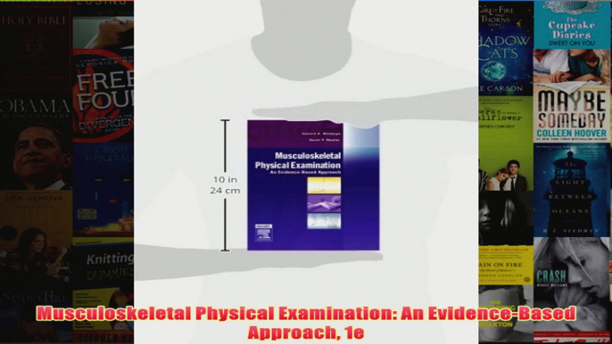 Musculoskeletal Physical Examination An EvidenceBased Approach 1e