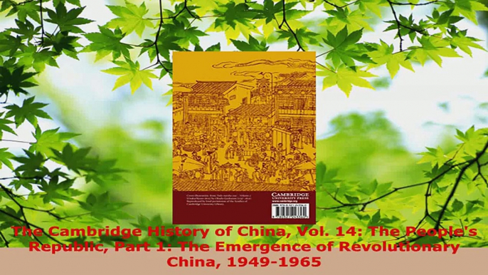 Read  The Cambridge History of China Vol 14 The Peoples Republic Part 1 The Emergence of PDF Free