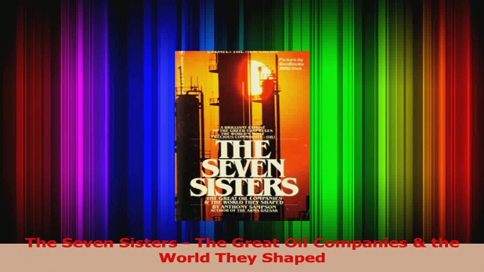 PDF Download  The Seven Sisters  The Great Oil Companies  the World They Shaped Download Online