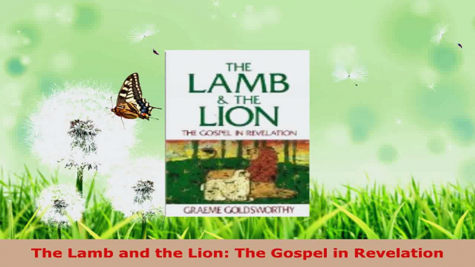 Read  The Lamb and the Lion The Gospel in Revelation EBooks Online